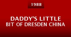 Daddy's Little Bit of Dresden China