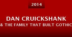 Dan Cruickshank & the Family That Built Gothic Britain