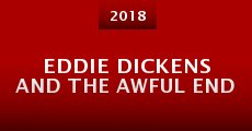 Eddie Dickens and the Awful End (2018)