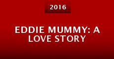 Eddie Mummy: A Love Story