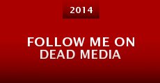 Follow Me on Dead Media