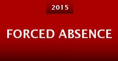 Forced Absence (2015)