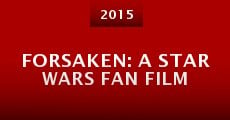 Forsaken: A Star Wars Fan Film