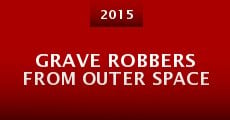 Grave Robbers from Outer Space