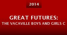 Great Futures: The Vacaville Boys and Girls Club