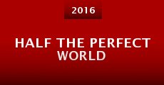 Half the Perfect World (2016)