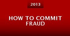 How to Commit Fraud