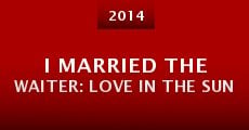 I Married the Waiter: Love in the Sun