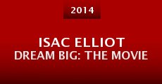 Isac Elliot Dream Big: The Movie