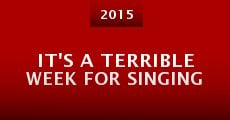 It's a Terrible Week for Singing (2015)
