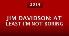 Jim Davidson: At Least I'm Not Boring