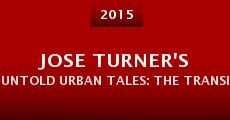 Jose Turner's Untold Urban Tales: The Transition (2015)