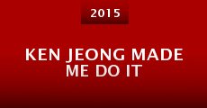 Ken Jeong Made Me Do It (2015)