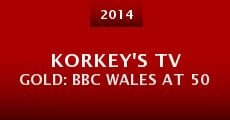 Korkey's TV Gold: BBC Wales at 50