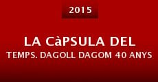 La càpsula del temps. Dagoll Dagom 40 anys (2015)