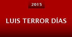 Luis Terror Días (2015)
