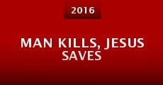 Man Kills, Jesus Saves