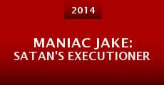 Maniac Jake: Satan's Executioner