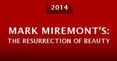 Mark Miremont's: The Resurrection of Beauty