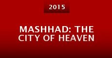 Mashhad: The City of Heaven