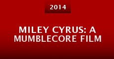 Miley Cyrus: A Mumblecore Film