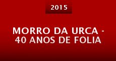 Morro da Urca - 40 Anos de Folia