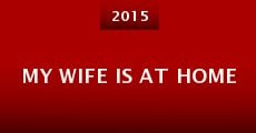 My Wife Is at Home (2015)