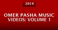 Omer Pasha Music Videos: Volume 1