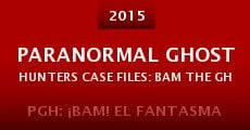 Paranormal Ghost Hunters Case Files: Bam the Ghost