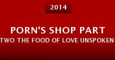 Porn's Shop Part Two the Food of Love Unspoken Asia 14