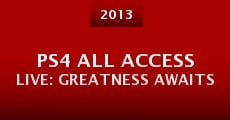 PS4 All Access Live: Greatness Awaits