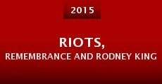 Riots, Remembrance and Rodney King