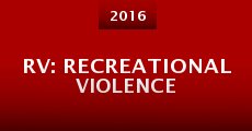 RV: Recreational Violence