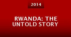 Rwanda: The Untold Story