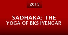 Sadhaka: The Yoga of BKS Iyengar