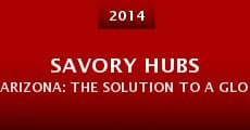 Savory Hubs Arizona: The Solution to a Global Crisis (2014)