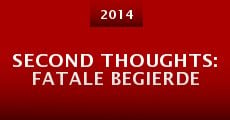 Second Thoughts: Fatale Begierde