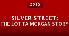 Silver Street: The Lotta Morgan Story