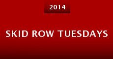 Skid Row Tuesdays