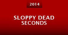 Sloppy Dead Seconds