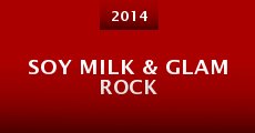 Soy Milk & Glam Rock