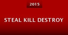 Steal Kill Destroy