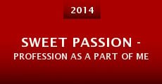 Sweet Passion - Profession As A Part of Me