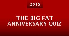 The Big Fat Anniversary Quiz