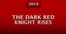 The Dark Red Knight Rises