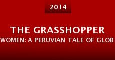 The Grasshopper Women: A Peruvian Tale of Globalization
