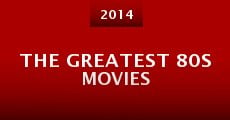 The Greatest 80s Movies
