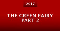 The Green Fairy Part 2 (2017)