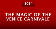 The Magic of the Venice Carnivale