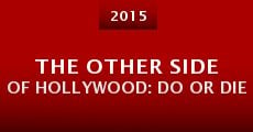 The Other Side of Hollywood: Do or Die